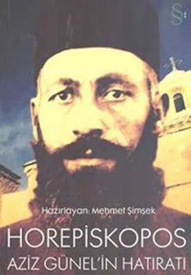 Horepiskopos Aziz Günel’in Hatıratı