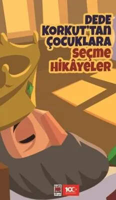 Dede Korkut’tan Çocuklara Seçme Hikayeler