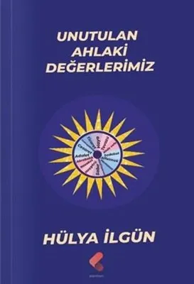 Unutulan Ahlaki Değerlerimiz