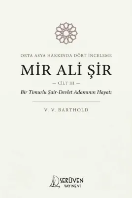 Orta Asya Hakkında Dört İnceleme Cilt 3 - Mir Ali Şir