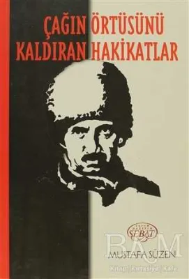 Çağın Örtüsünü Kaldıran Hakikatlar
