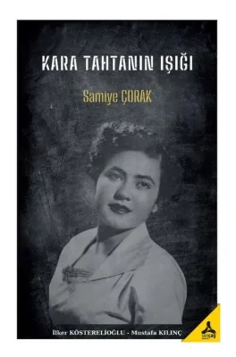 Kara Tahtanın Işığı: Samiye Çorak