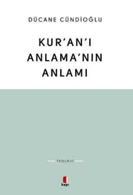 Kur`an`ı Anlama`nın Anlamı