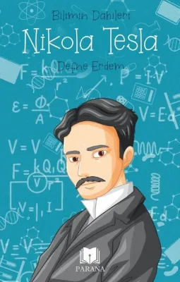 Nikola Tesla - Bilimin Dahileri