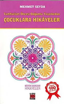 Cumhuriyet Öncesi Yazarlardan Hikayeler