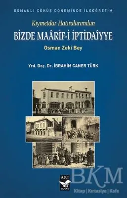 Kıymetdar Hatıralarımdan, Osman Zeki Bey Bizde Maaarif İptidaiyye