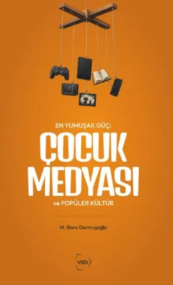 En Yumuşak Güç: Çocuk Medyası ve Popüler Kültür
