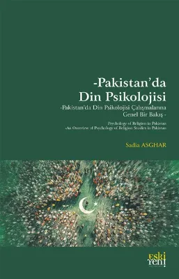 Pakistan'da Din Psikolojisi - Pakistan'da Din Psikolojisi Çalışmalarına Genel Bir Bakış