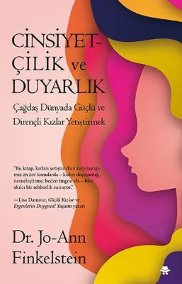Cinsiyetçilik ve Duyarlık - Çağdaş Dünyada Güçlü ve Dirençli Kızlar Yetiştirmek