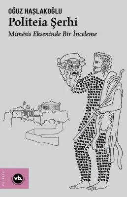 Politeia Şerhi - Mimesis Ekseninde Bir İnceleme