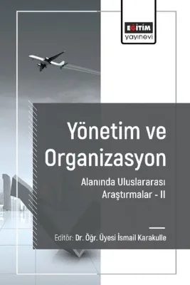 Yönetim ve Organizasyon Alanında Uluslararası Araştırmalar 2
