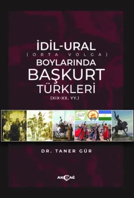 İdil - Ural Boylarında Başkurt Türkleri (19 - 20. Yüzyıl)