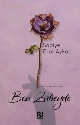 Ben Zübeyde - Cenneti Satın Alan Kadın