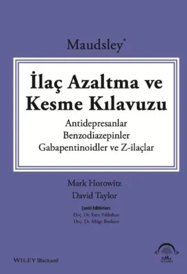 Maudsley: İlaç Azaltma ve Kesme Kılavuzu - Antidepresanlar-Benzodiazepinler - Gabapentinoidler ve Z-İlaçlar