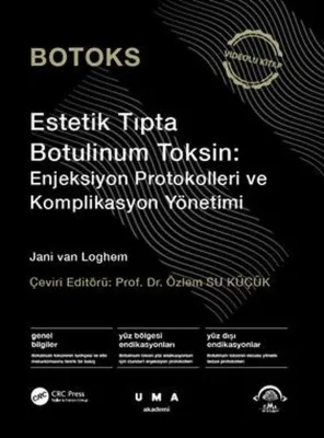 Botoks - Estetik Tıpta Botulinum Toksin: Enjeksiyon Protokolleri ve Komplikasyon Yönetimi - Videolu Kitap