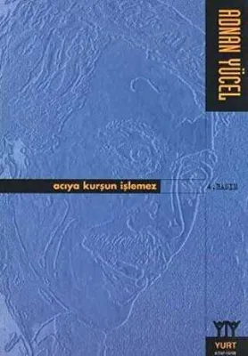 Acıya Kurşun İşlemez