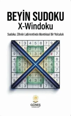 Beyin Sudoku: X-Windoku-Sudoku: Zihnin Labirentinde Mantıksal Bir Yolculuk