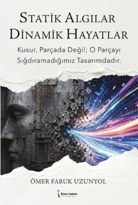 Statik Algılar Dinamik Hayatlar