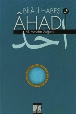 Bilal-i Habeşi ve Ahad