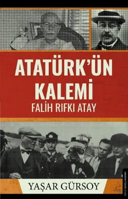 Atatürk'ün Kalemi: Falih Rıfkı Atay