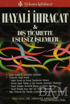 Hayali İhracat ve Dış Ticarette Usulsüz İşlemler