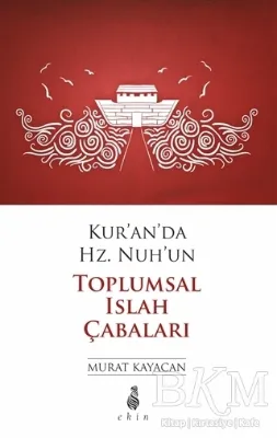 Kur’an’da Hz. Nuh’un Toplumsal Islak Çabaları