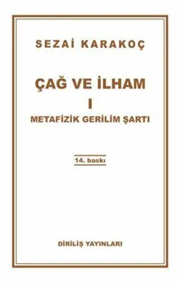 Çağ ve İlham 1: Metafizik Gerilim Şartı