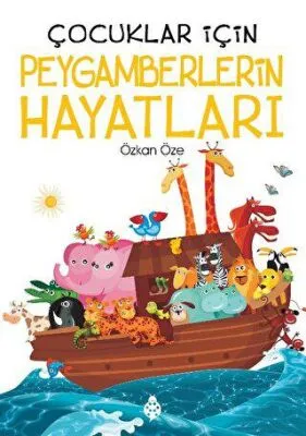 ÇOCUKLAR İÇİN PEYGAMBERLERİN HAYATLARI