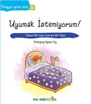 Pedagojik Öyküler Dizisi 22 - Uyumak İstemiyorum!