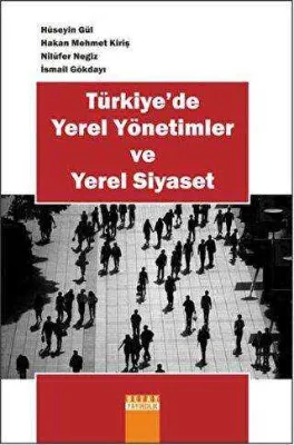 Türkiye`de Yerel Yönetimler ve Yerel Siyaset