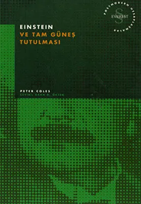 Einstein ve Tam Güneş Tutulması Postmodern Hesaplaşmalar