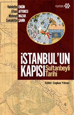 İstanbul`un Kapısı Sultanbeyli Tarihi