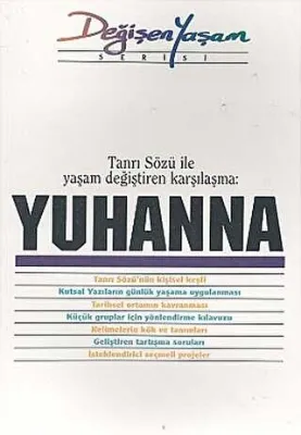 Yuhanna Tanrı Sözü İle Yaşam Değiştiren Karşılaşma