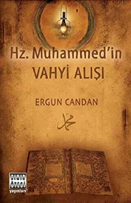 Hz. Muhammed`in Vahyi Alışı