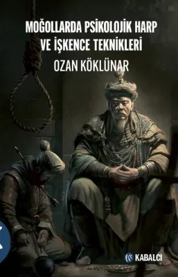 Moğollarda Psikolojik Harp ve İşkence Teknikleri