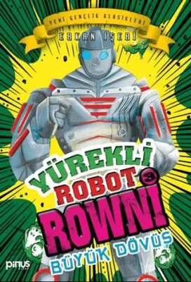 Yürekli Robot Rowni 3 - Büyük Dövüş