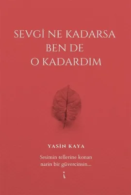 Sevgi Ne Kadarsa Ben de O Kadardım