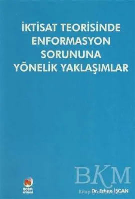 İktisat Teorisinde Enformasyon Sorununa Yönelik Yaklaşımlar