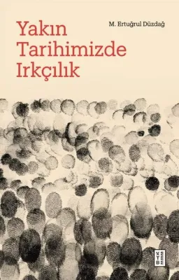 Yakın Tarihimizde Irkçılık