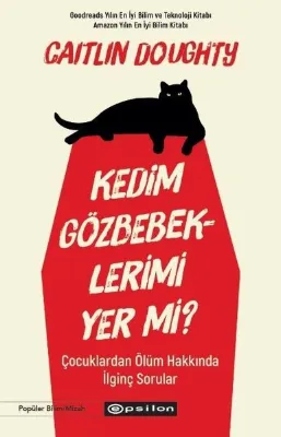 Kedim Gözbebeklerimi Yer mi? Çocuklardan Ölüm Hakkında İlginç Sorular