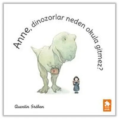 Anne Dinozorlar Neden Okula Gitmez?
