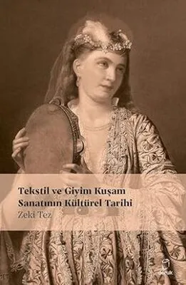 Tekstil ve Giyim Kuşamın Kültürel Tarihi