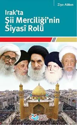 Irak’ta Şii Merciliği`nin Siyasi Rolü