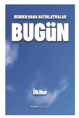 Bugün - Benden Bana Hatırlatmalar