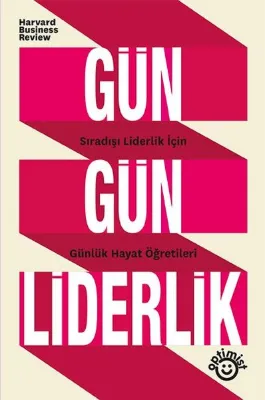 Gün Gün Liderlik - Sıradışı Liderlik İçin Günlük Hayat Öğretileri