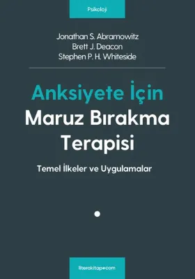 Anksiyete İçin Maruz Bırakma Terapisi- T emel İlkeler ve Uygulamalar