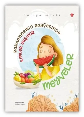 Babaannemin Bahçesinde Kimler Yaşıyor - Meyveler