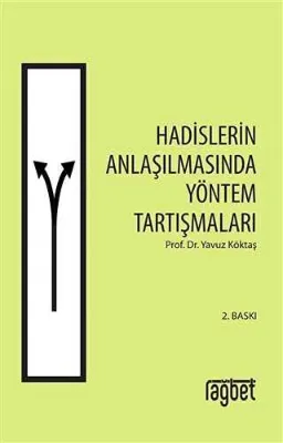 Hadislerin Anlaşılmasında Yöntem Tartışmaları