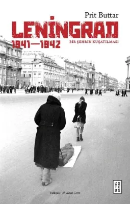 Leningrad: Bir Şehrin Kuşatılması 1941 - 1942