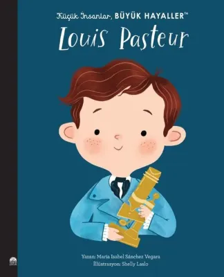 Louis Pasteur - Küçük İnsanlar Büyük Hayaller